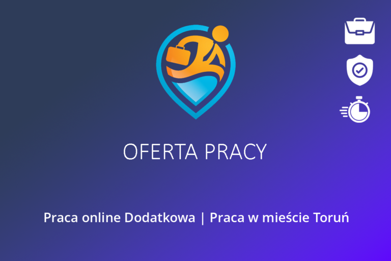 Praca online Dodatkowa | Praca w mieście Toruń